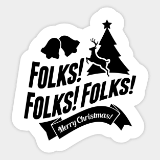 Folks! Folks! Folks! Merry Christmas! Clark Griswold - Christmas Vacation Sticker